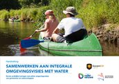 Handreiking Samenwerken aan integrale omgevingsvisies met water